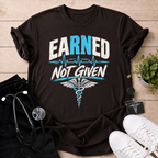 Earned Not Given T-Shirt