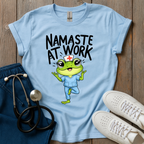 Namaste At Work T-Shirt