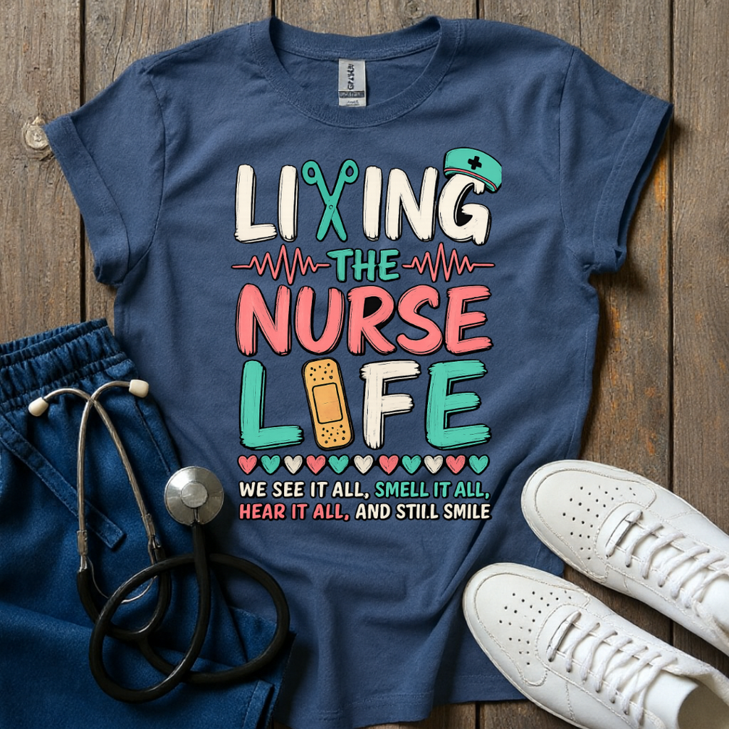 Living The Nurse Life T-Shirt