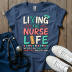 Living The Nurse Life T-Shirt