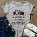 Only A Nurse T-Shirt