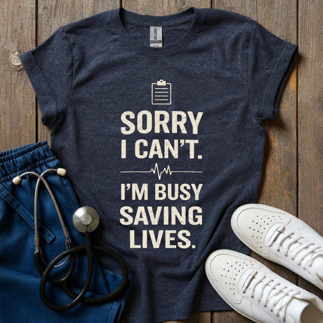 Busy Saving Lives T-Shirt