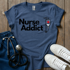 Addicted Nurse T-Shirt