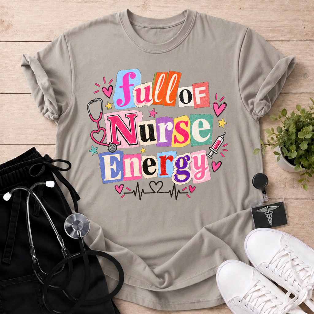 Full of Nurse Energy T-Shirt