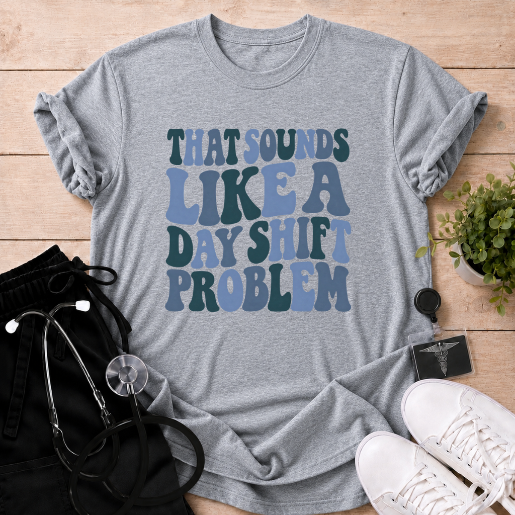 Day Shift Problem T-Shirt