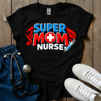 Super Mom Nurse T-Shirt