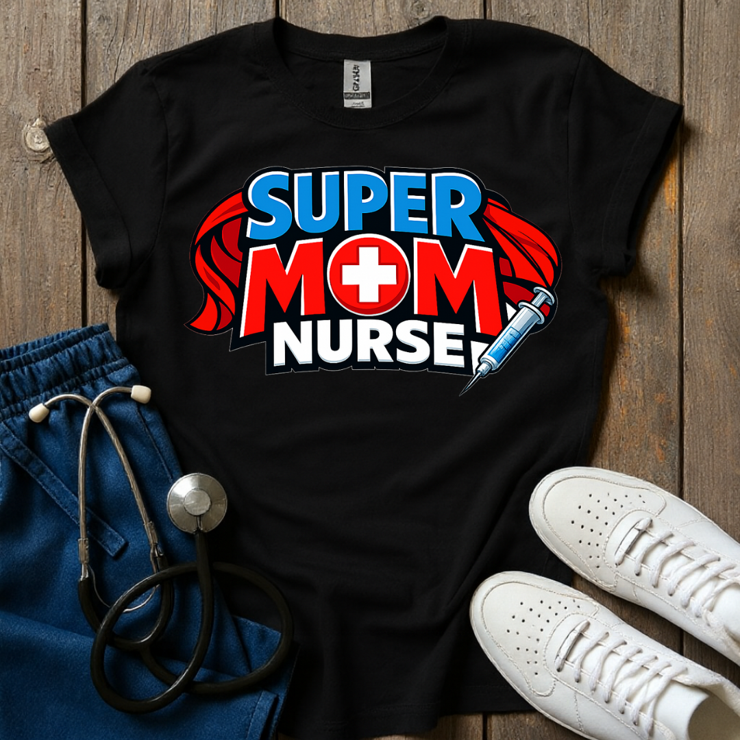 Super Mom Nurse T-Shirt