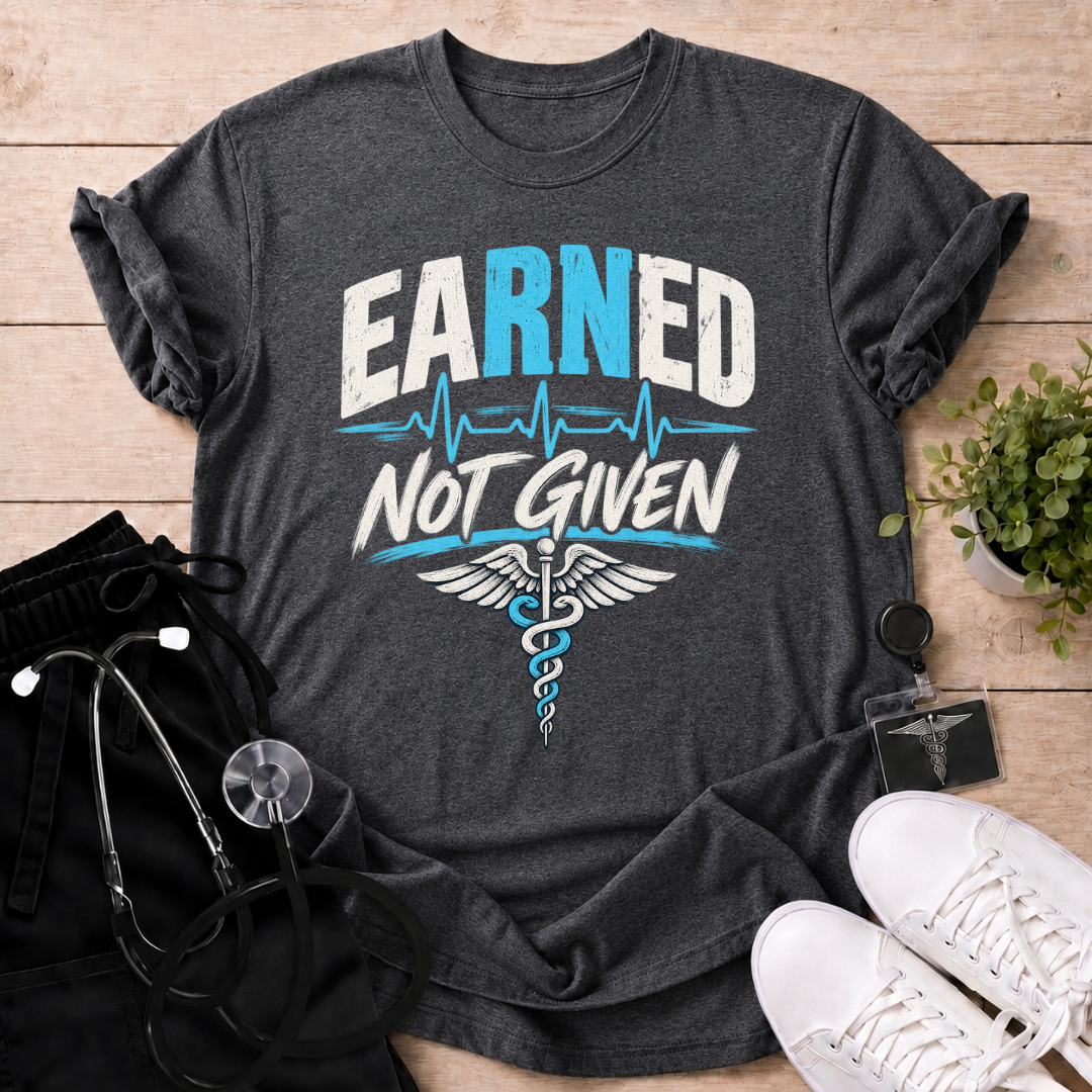 Earned Not Given T-Shirt