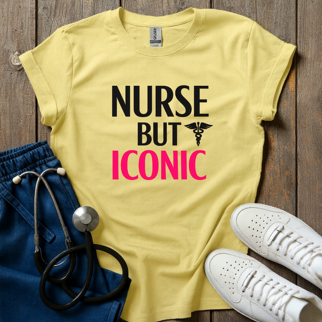 Nurse But Iconic T-Shirt