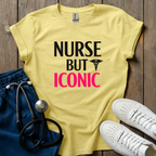 Nurse But Iconic T-Shirt
