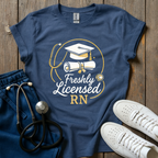 Freshly Licensed RN T-Shirt