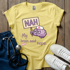 Brain Said Nope T-Shirt