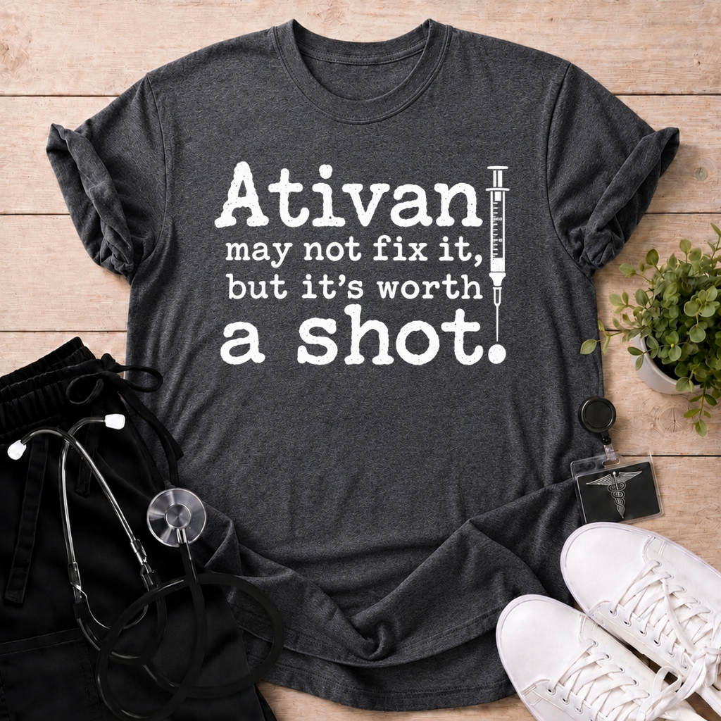 Ativan Worth A Shot T-Shirt