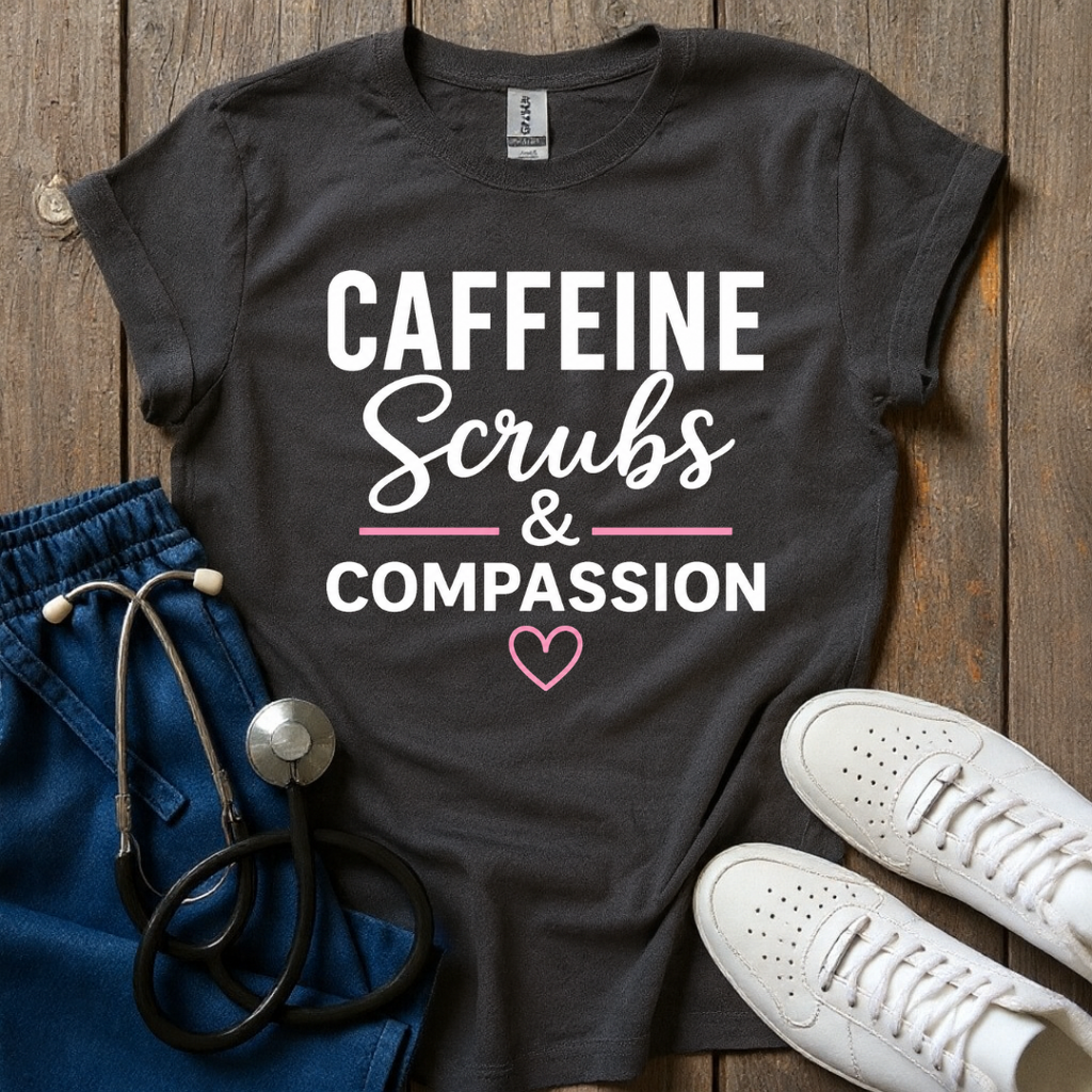 Caffeine Scrubs and Compassion T-Shirt