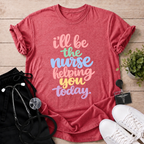 I'll Be The Nurse T-Shirt