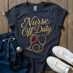 Nurse Off Duty T-Shirt