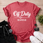 Off Duty Nurse T-Shirt