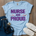 Nurse And Proud  T-Shirt
