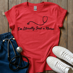 Literally Just A Nurse T-Shirt