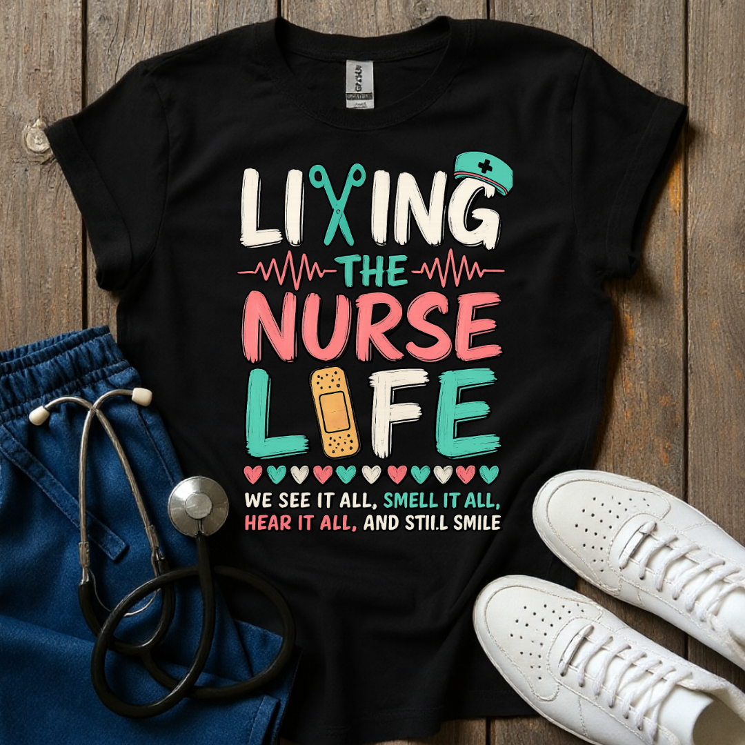 Living The Nurse Life T-Shirt