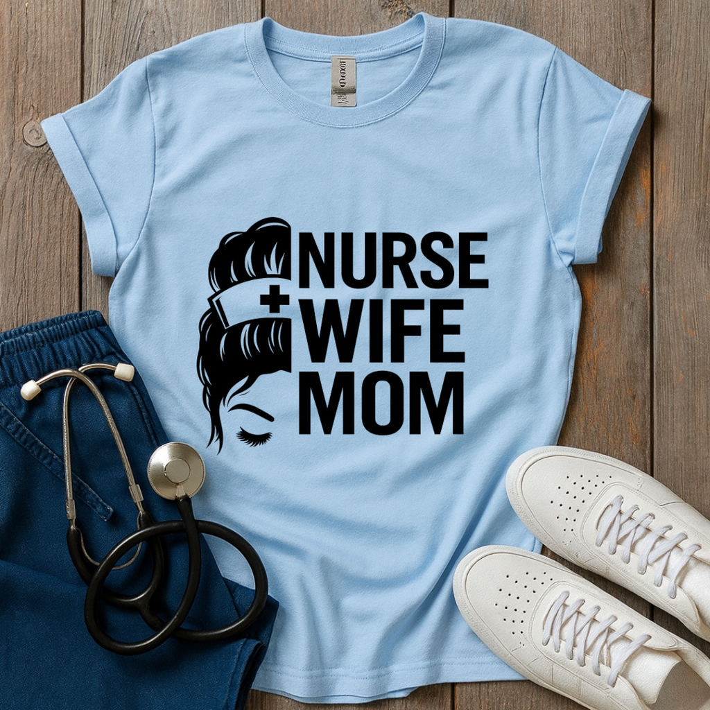 Nurse Wife Mom T-Shirt