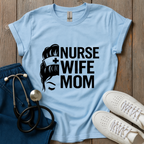 Nurse Wife Mom T-Shirt