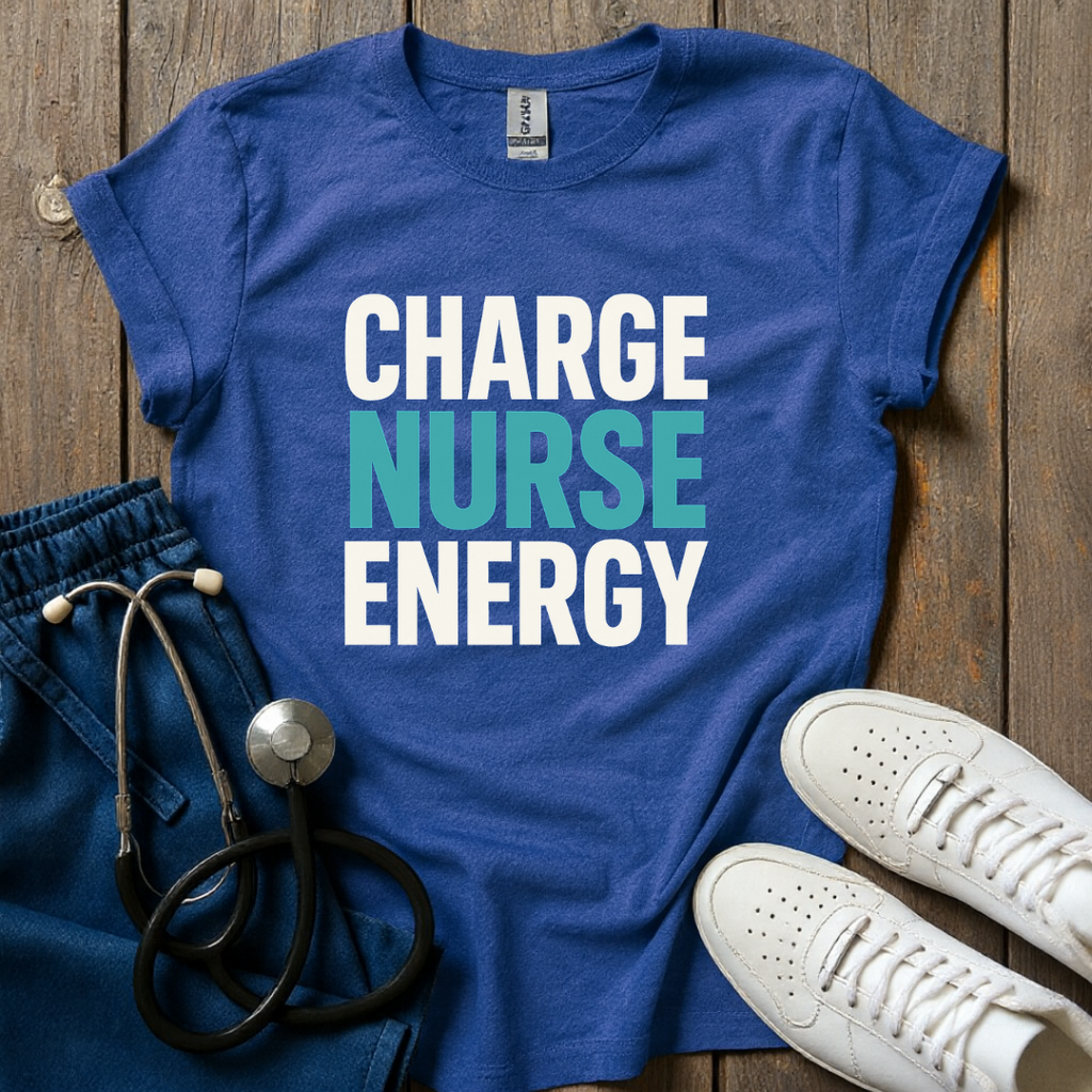 Charge Nurse Energy T-Shirt