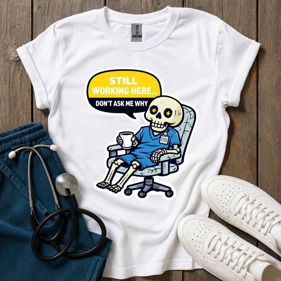 Still Working Here T-Shirt