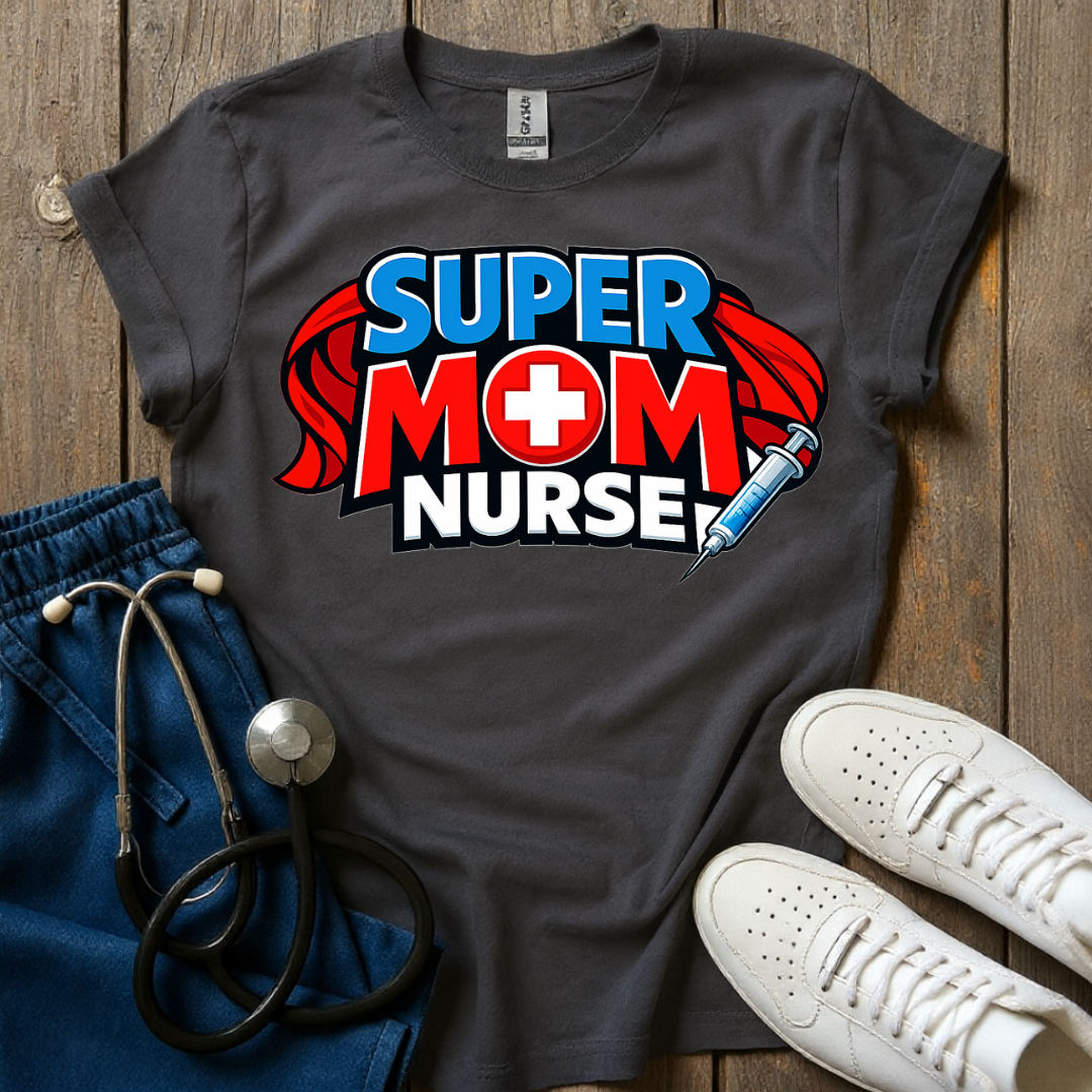 Super Mom Nurse T-Shirt