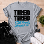 Always Tired T-Shirt
