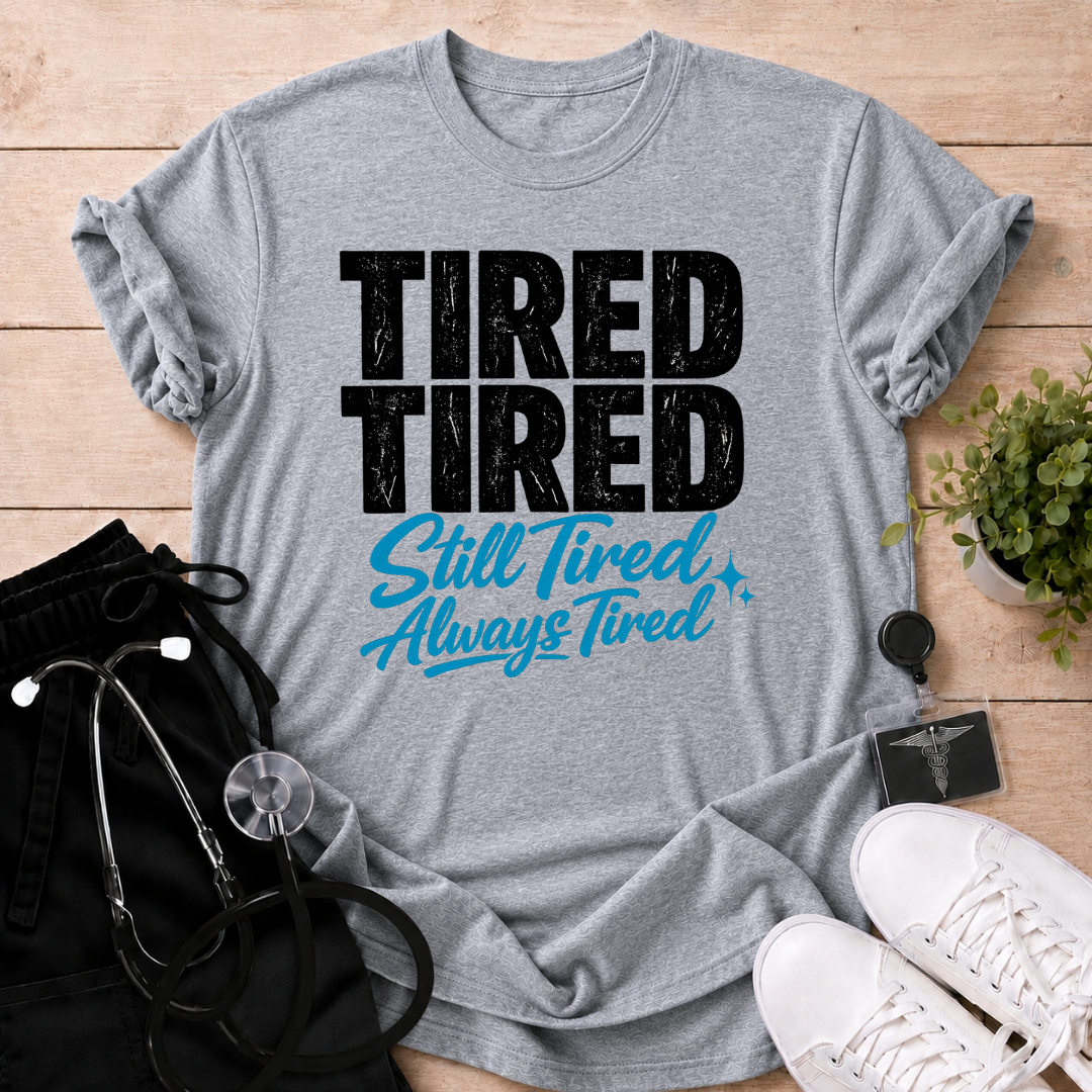 Always Tired T-Shirt