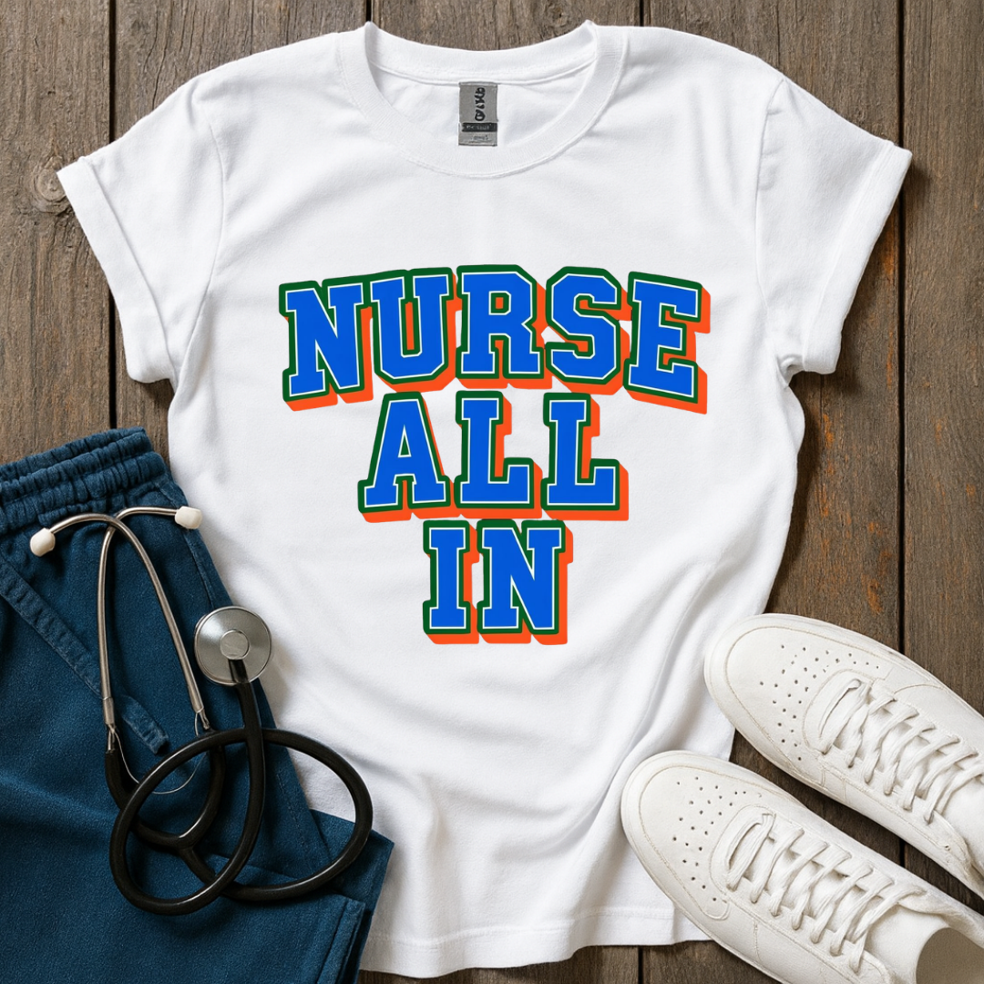 Nurse All In T-Shirt