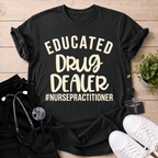 Educated Drug Dealer T-Shirt
