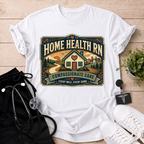 Home Health RN T-Shirt