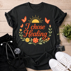 I Chose Healing T-Shirt