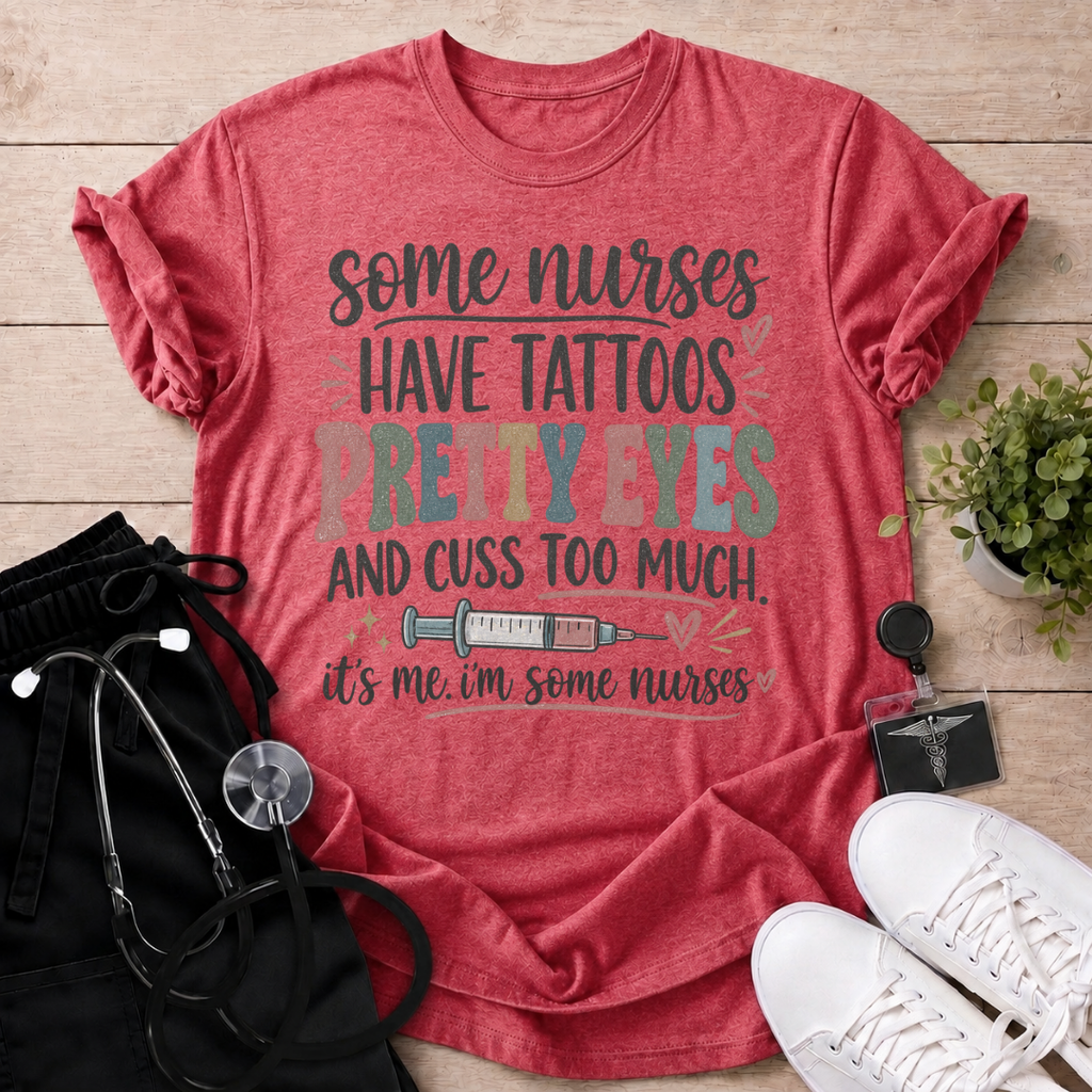 I’m Some Nurses T-Shirt