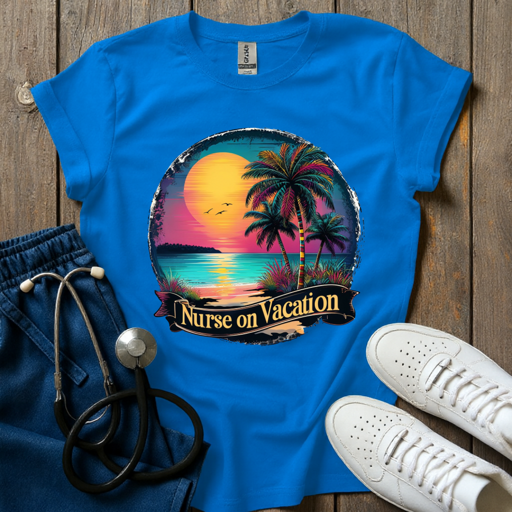 Nurse On Vacation T-Shirt