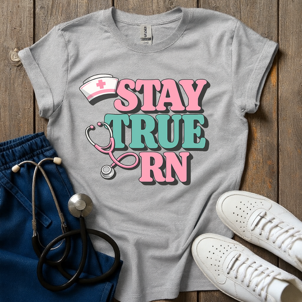 Stay True RN T-Shirt