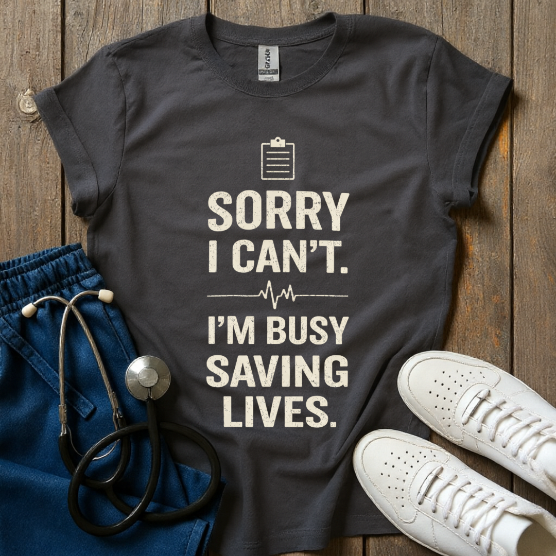 Busy Saving Lives T-Shirt