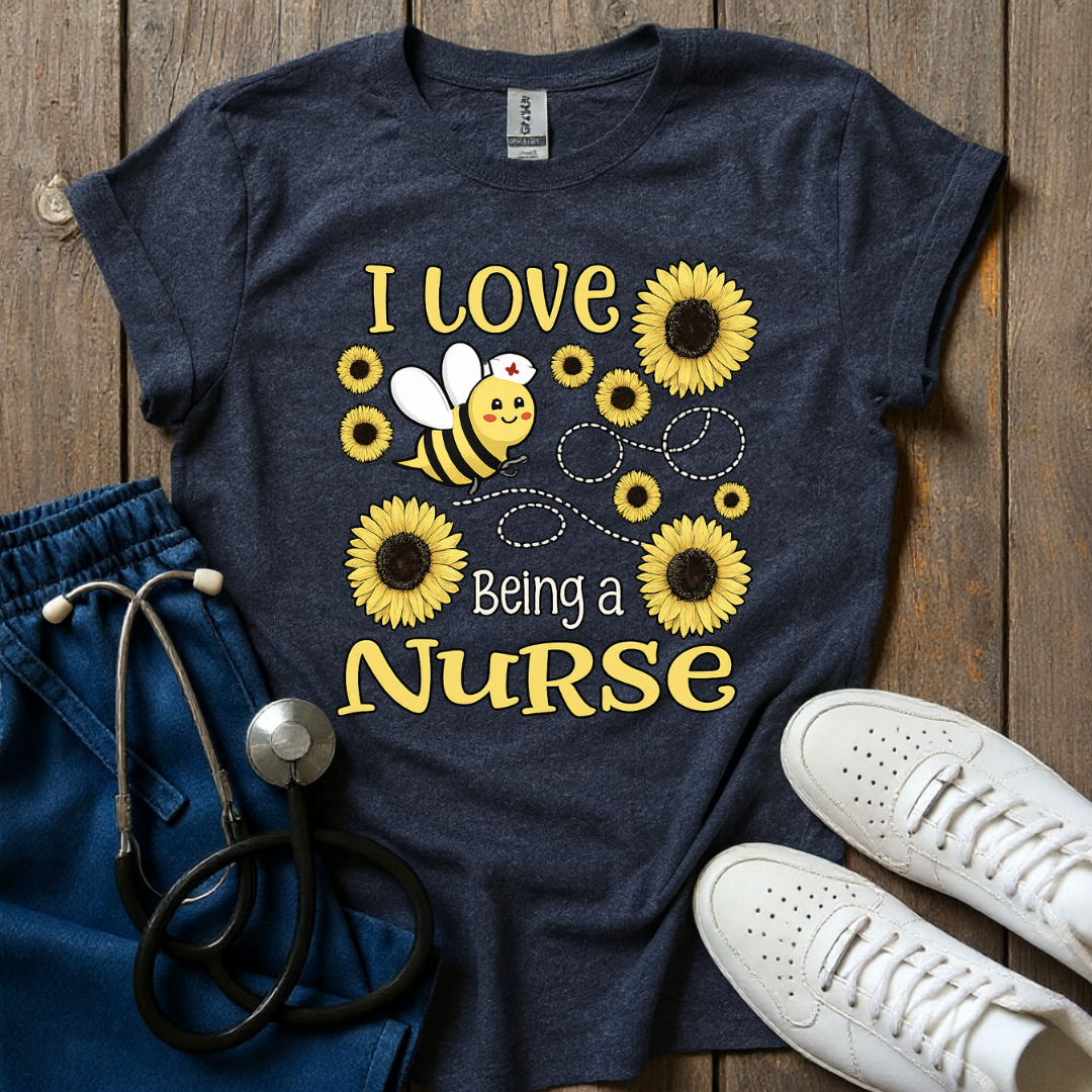 Love Being A Nurse T-Shirt