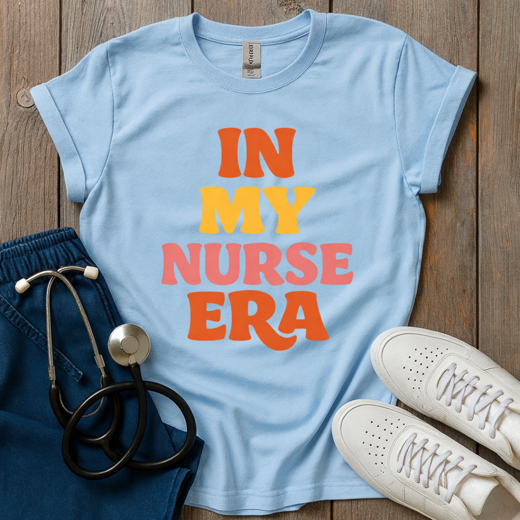 My Nurse Era T-Shirt