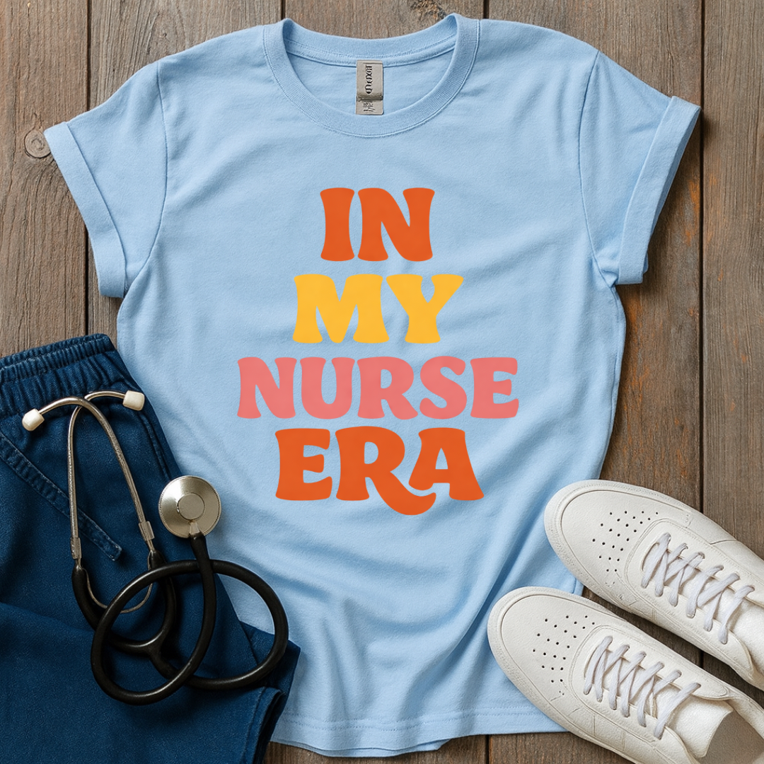My Nurse Era T-Shirt