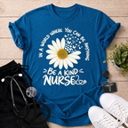 Be a Kind Nurse T-Shirt