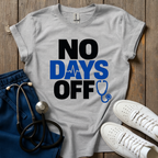 No Days Off T-Shirt
