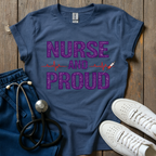 Nurse And Proud  T-Shirt