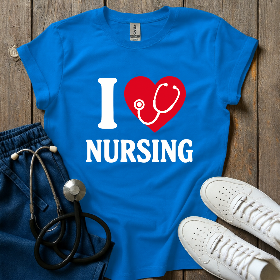 I Love Nursing T-Shirt