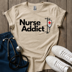 Addicted Nurse T-Shirt