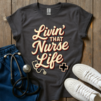 Livin’ That Life T-Shirt