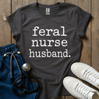 Feral Nurse Husband T-Shirt