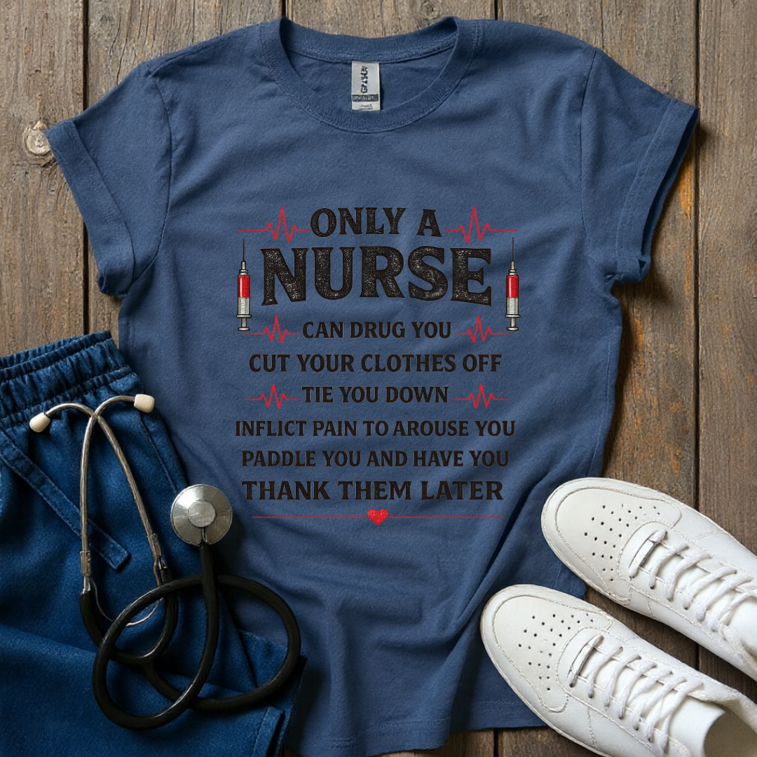 Only A Nurse T-Shirt
